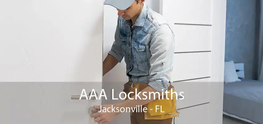 AAA Locksmiths Jacksonville - FL