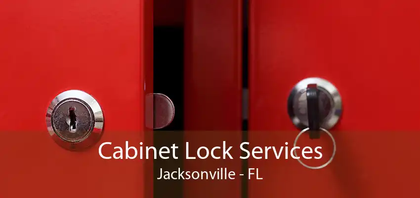 Cabinet Lock Services Jacksonville - FL