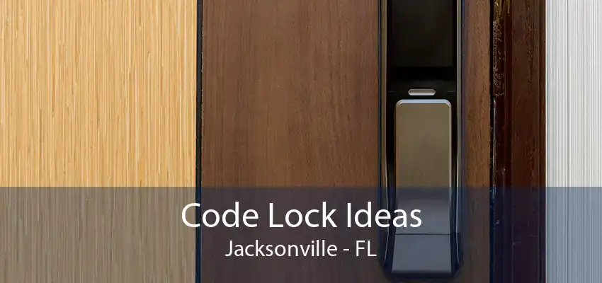 Code Lock Ideas Jacksonville - FL