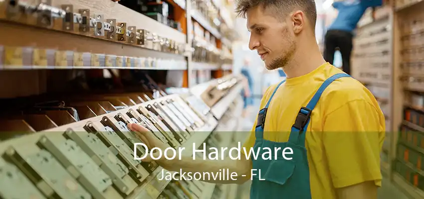 Door Hardware Jacksonville - FL