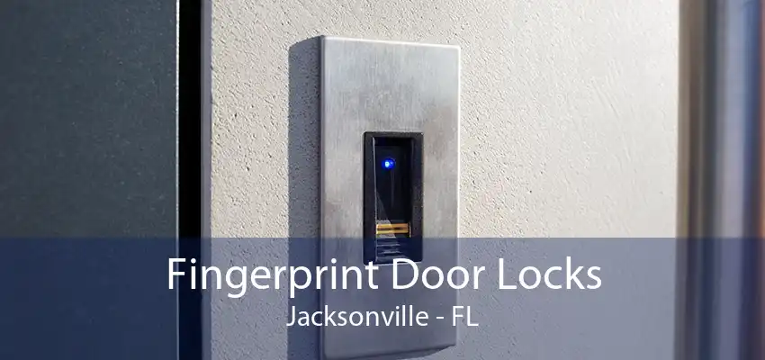 Fingerprint Door Locks Jacksonville - FL