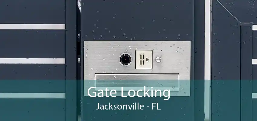 Gate Locking Jacksonville - FL