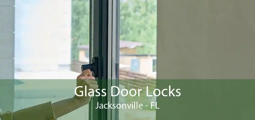 Glass Door Locks Jacksonville - FL