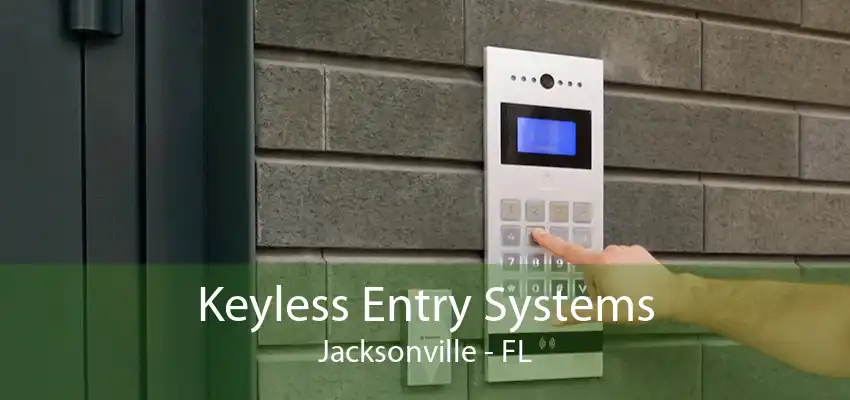 Keyless Entry Systems Jacksonville - FL