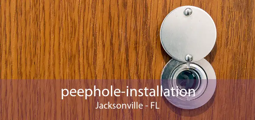 peephole-installation Jacksonville - FL