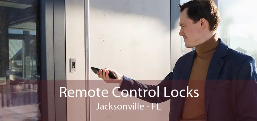 Remote Control Locks Jacksonville - FL