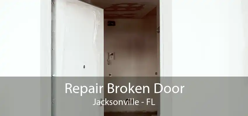 Repair Broken Door Jacksonville - FL