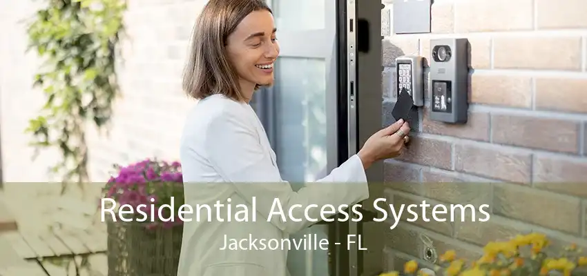 Residential Access Systems Jacksonville - FL