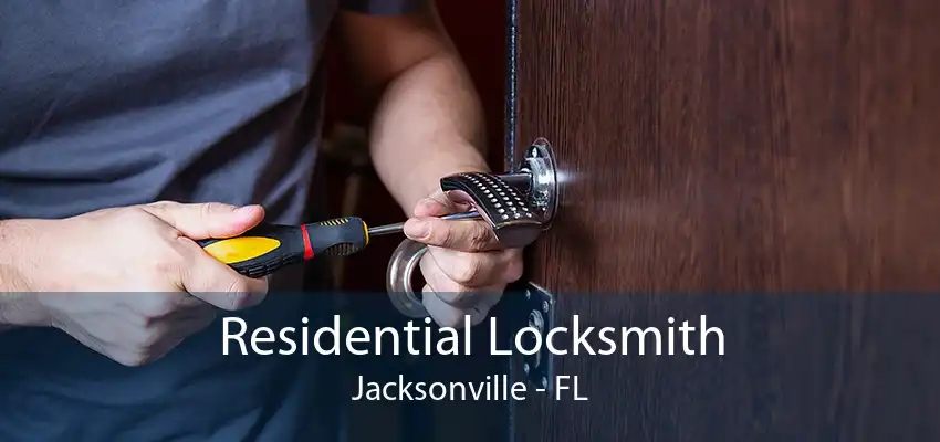 Residential Locksmith Jacksonville - FL