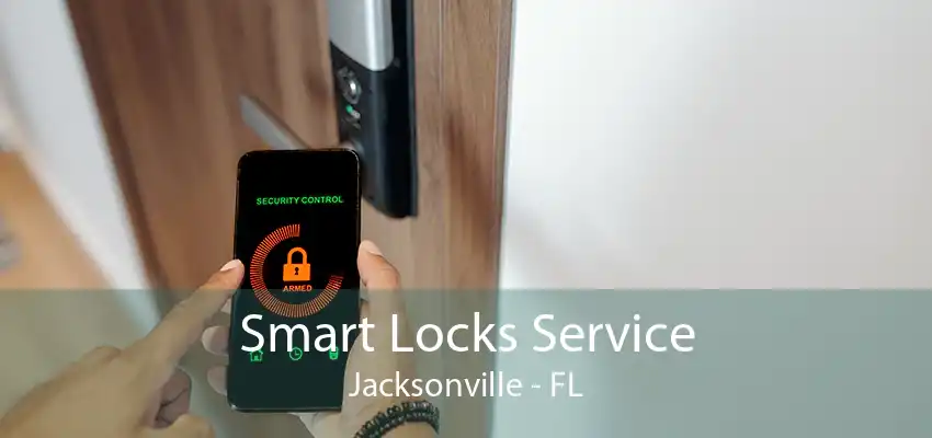 Smart Locks Service Jacksonville - FL