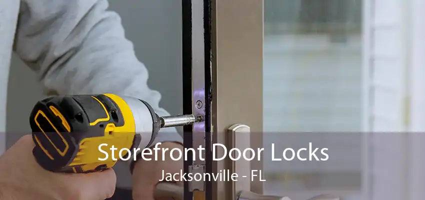 Storefront Door Locks Jacksonville - FL