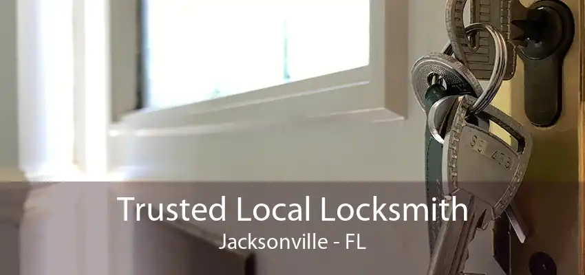 Trusted Local Locksmith Jacksonville - FL