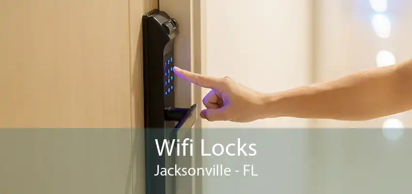 Wifi Locks Jacksonville - FL